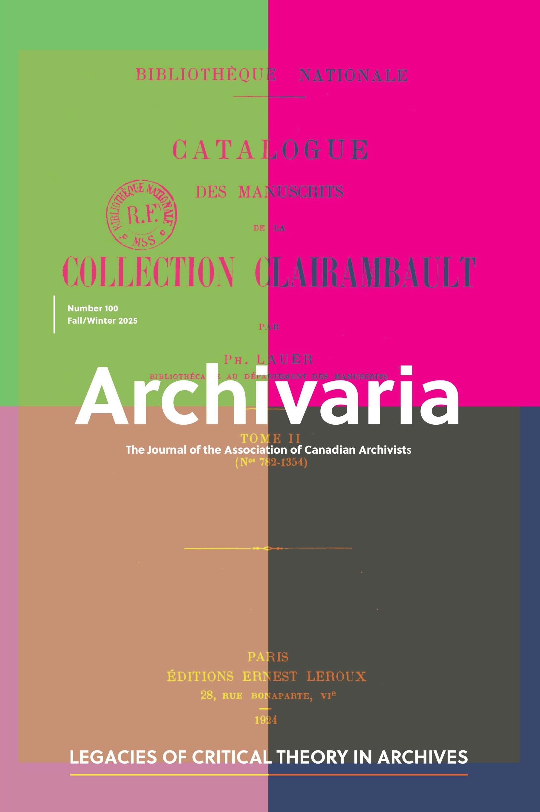 					View Archivaria 100: Special Issue - Legacies of Critical Theory in Archives (Fall/Winter 2025)
				